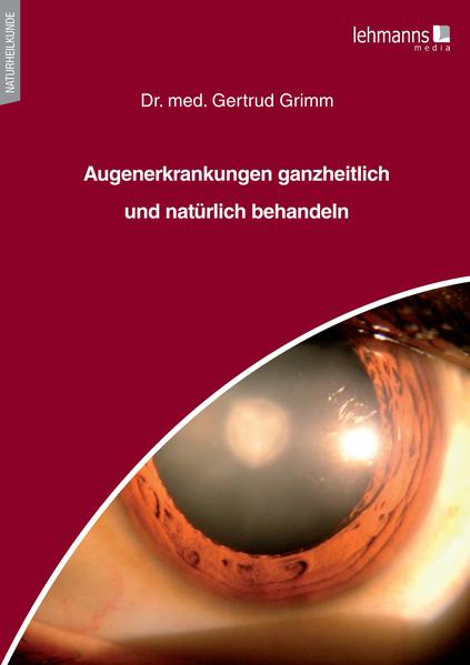 Produktbild: Augenerkrankungen ganzheitlich und natürlich behandeln | Gertrud Grimm