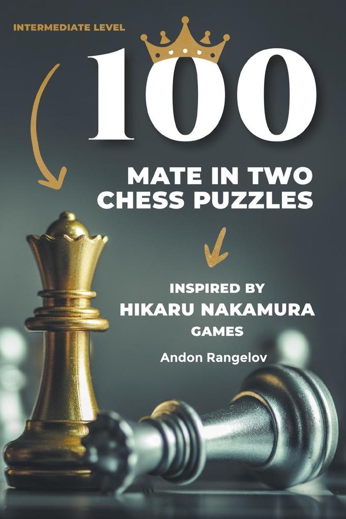 100 Mate in Two Chess Puzzles, Inspired by Hikaru Nakamura Games als Taschenbuch