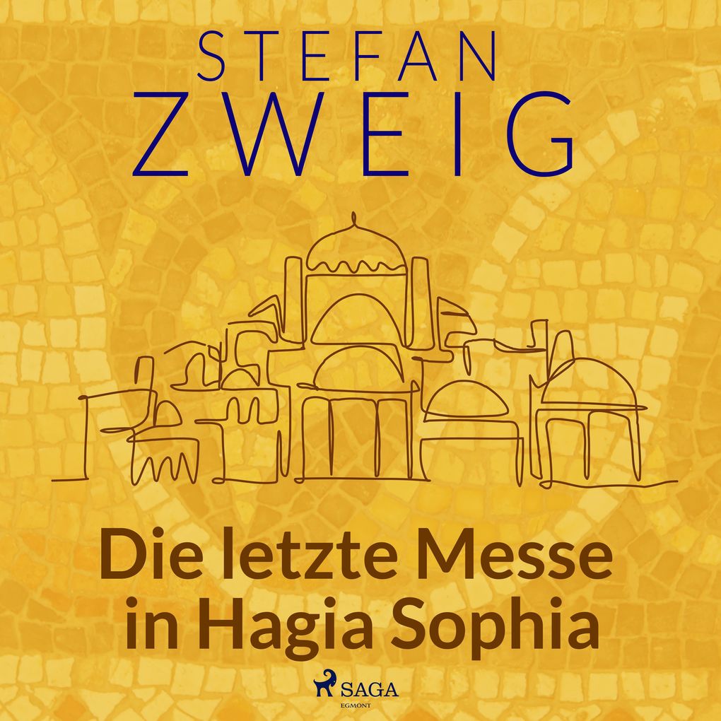 Produktbild: Die letzte Messe in Hagia Sophia | Stefan Zweig