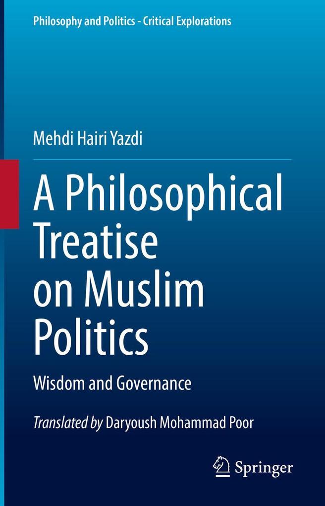 Produktbild: A Philosophical Treatise on Muslim Politics | Mehdi Hairi Yazdi