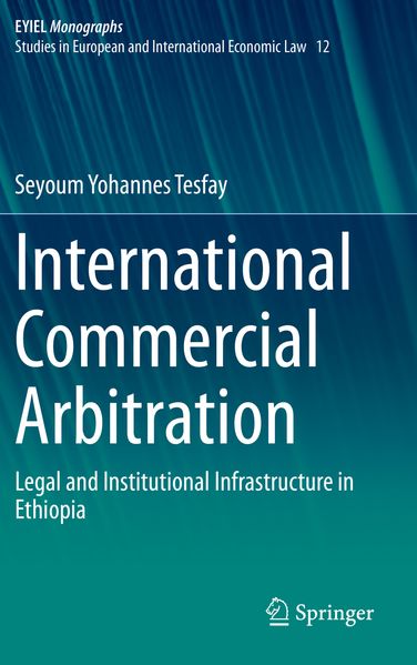 Produktbild: International Commercial Arbitration | Seyoum Yohannes Tesfay