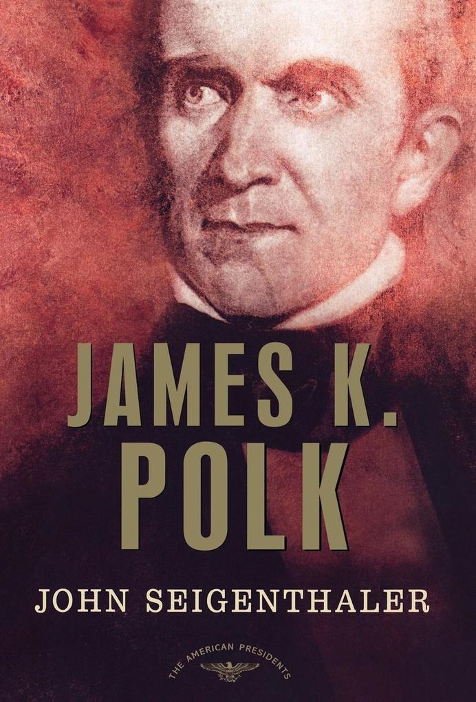 Produktbild: James K. Polk | John Seigenthaler, Seigenthaler