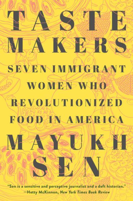 Taste Makers: Seven Immigrant Women Who Revolutionized Food in America als Taschenbuch