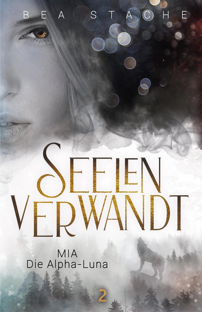 Produktbild: Seelenverwandt, Mia - Die Alpha-Luna | Bea Stache