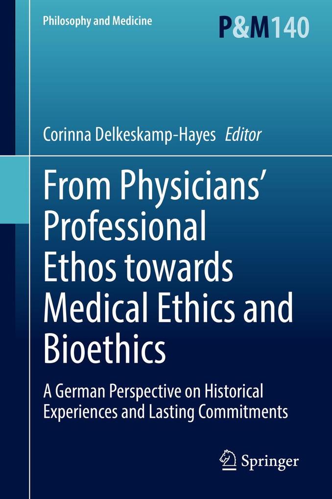 Produktbild: From Physicians' Professional Ethos towards Medical Ethics and Bioethics