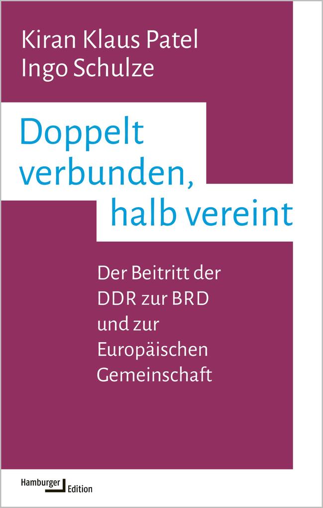 Produktbild: Doppelt verbunden, halb vereint | Kiran Klaus Patel, Ingo Schulze