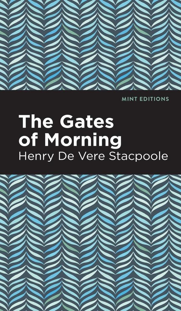 Produktbild: The Gates of Morning | Henry De Vere Stacpoole
