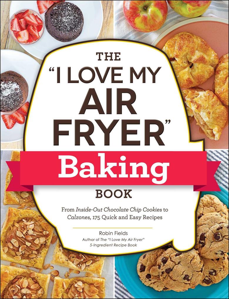 The "I Love My Air Fryer" Baking Book als eBook epub