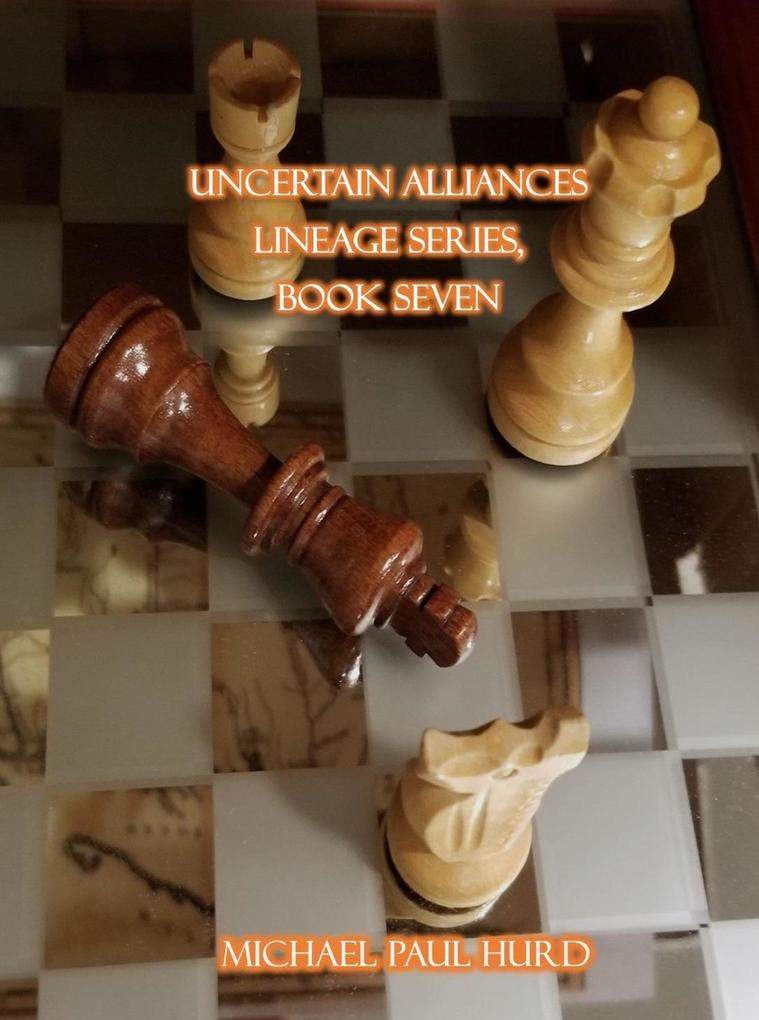 Produktbild: Uncertain Alliances (Lineage, #7) | Michael Paul Hurd