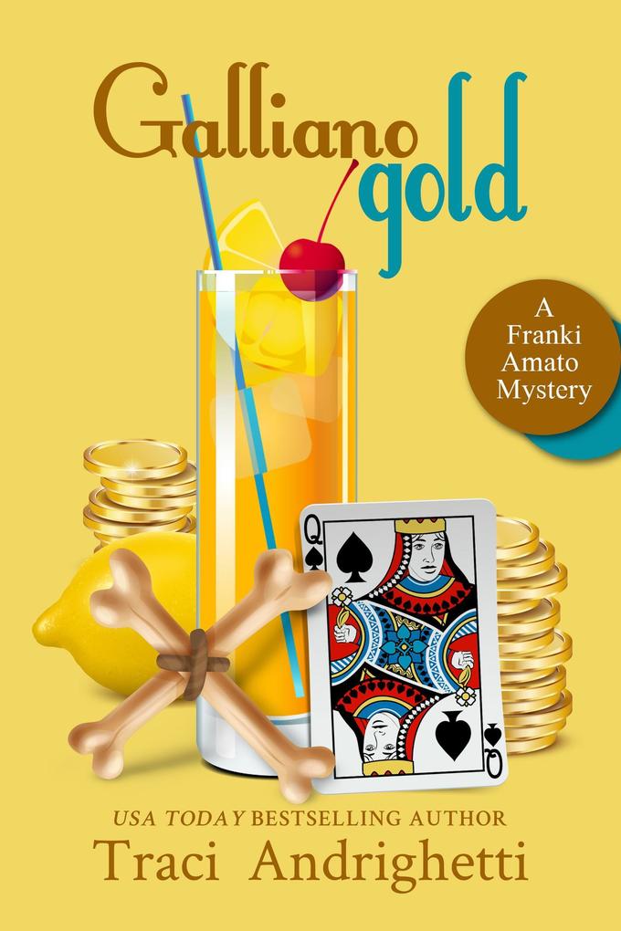 Produktbild: Galliano Gold (Franki Amato Mysteries, #5) | Traci Andrighetti