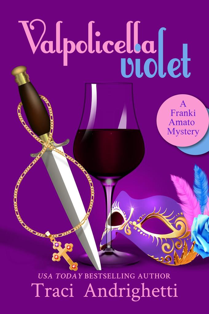 Produktbild: Valpolicella Violet (Franki Amato Mysteries, #7) | Traci Andrighetti