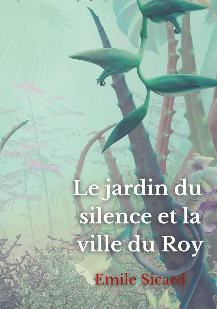 Produktbild: Le Jardin du Silence et la Ville du Roy | Emile Sicard