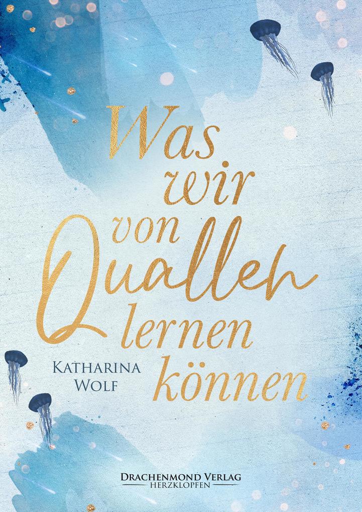 Produktbild: Was wir von Quallen lernen können | Katharina Wolf