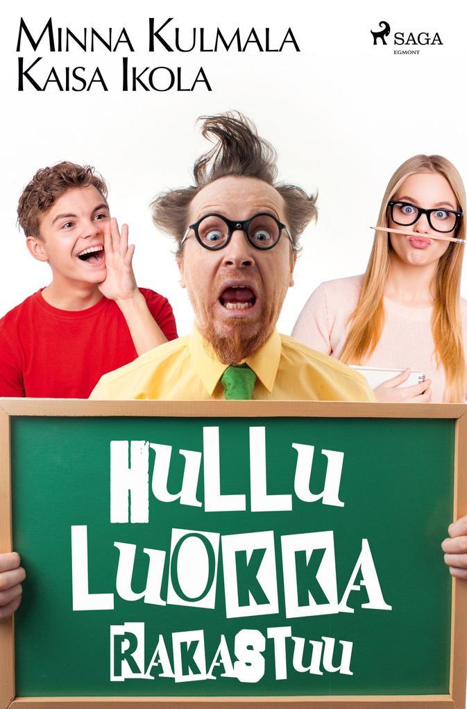 Produktbild: Hullu luokka rakastuu | Kaisa Ikola, Minna Kulmala