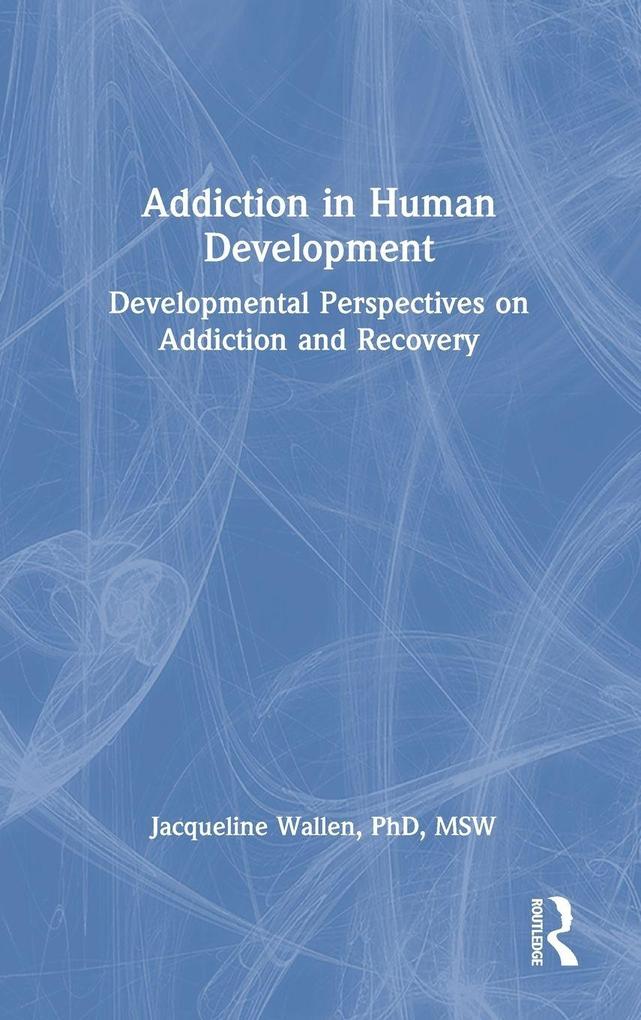 Produktbild: Addiction in Human Development | Bruce Carruth, Jacqueline Wallen