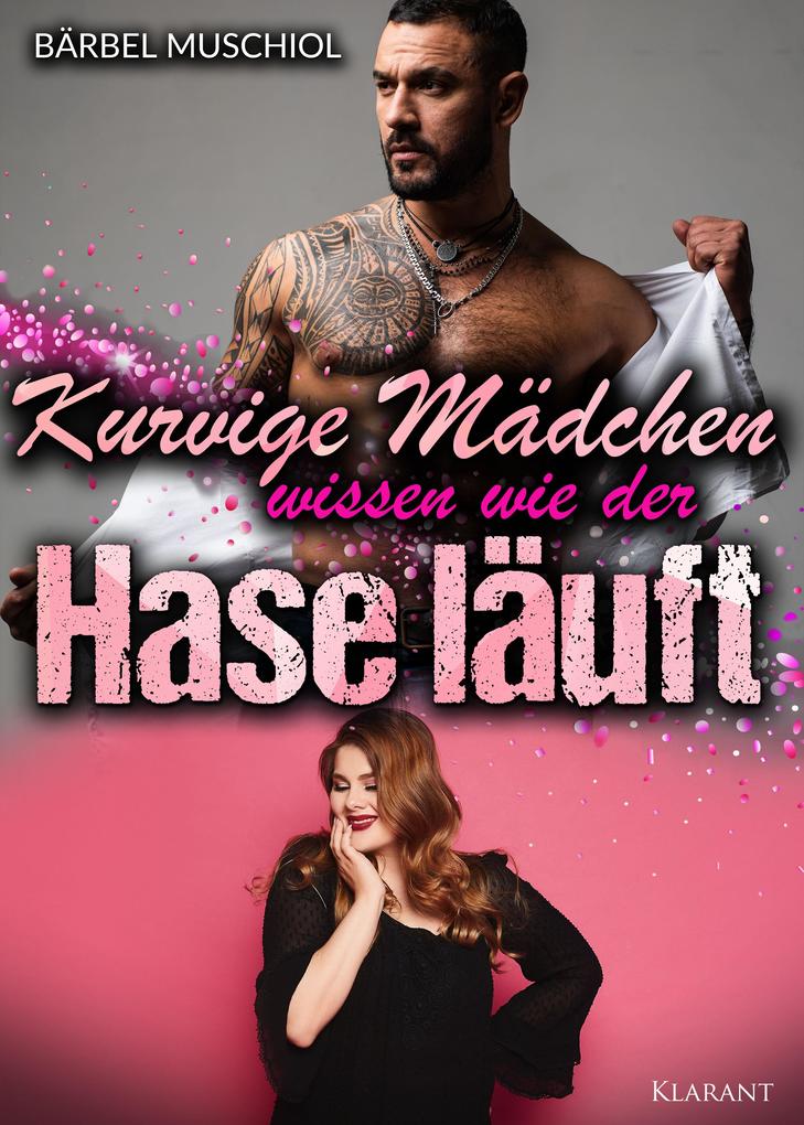 Produktbild: Kurvige Mädchen wissen wie der Hase läuft | Bärbel Muschiol