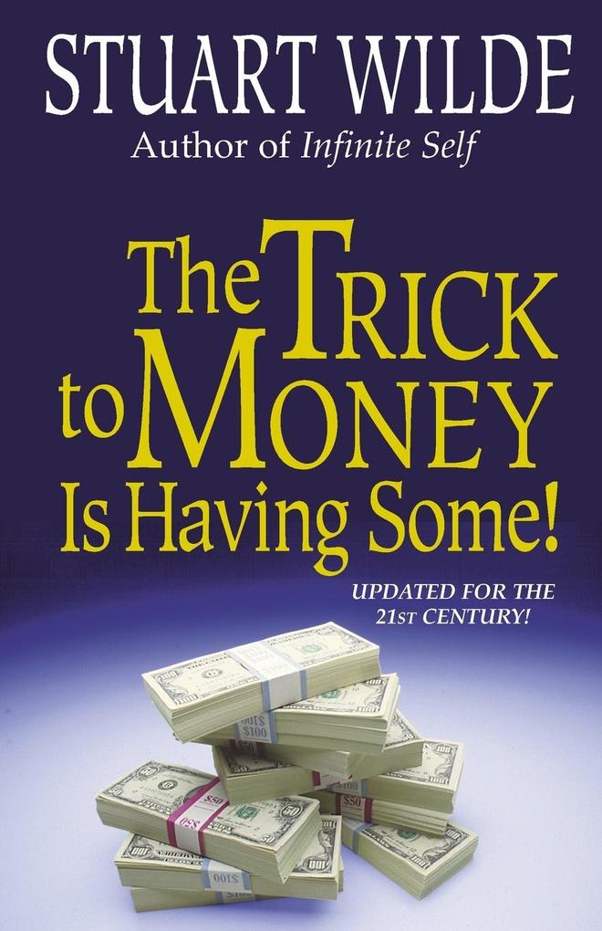 Produktbild: The Trick to Money Is Having Some | Stuart Wilde