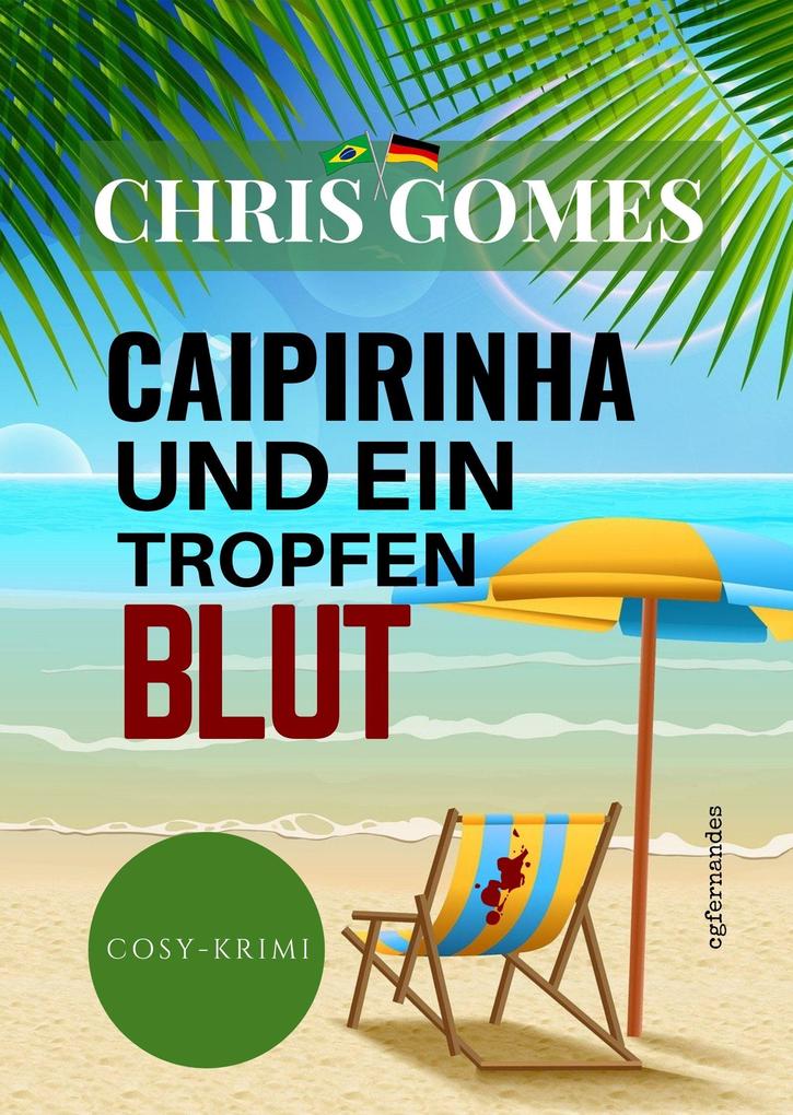 Produktbild: Caipirinha und ein Tropfen Blut | Chris Gomes