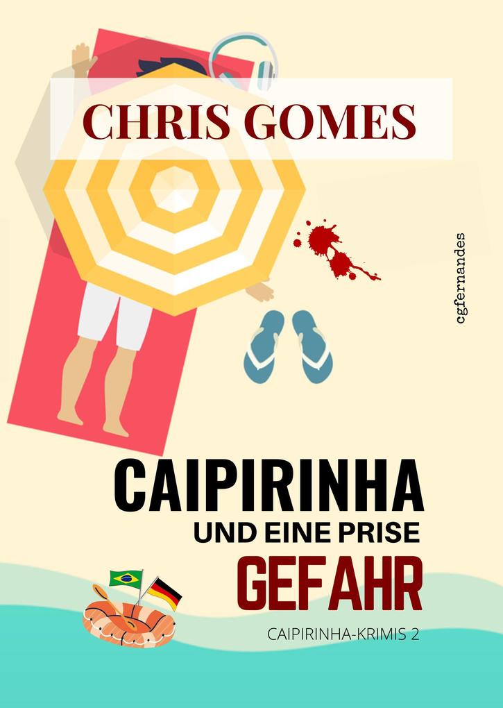Produktbild: Caipirinha und eine Prise Gefahr | Chris Gomes