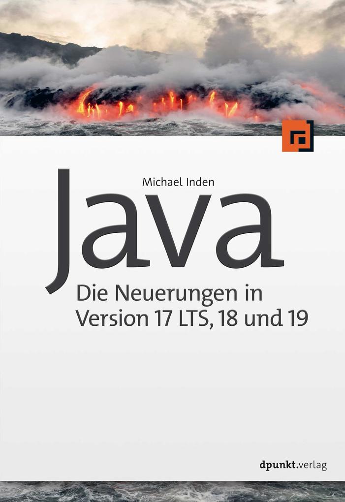 Produktbild: Java - Die Neuerungen in Version 17 LTS, 18 und 19 | Michael Inden