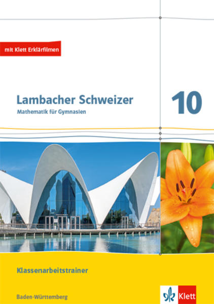 Produktbild: Lambacher Schweizer Mathematik 10. Training Klassenarbeiten. Arbeitsheft mit Lösungen Klasse 10. Ausgabe Baden-Württemberg