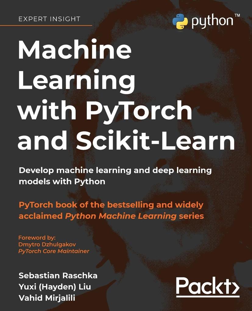 Produktbild: Machine Learning with PyTorch and Scikit-Learn | Sebastian Raschka, Yuxi (Hayden) Liu, Vahid Mirjalili