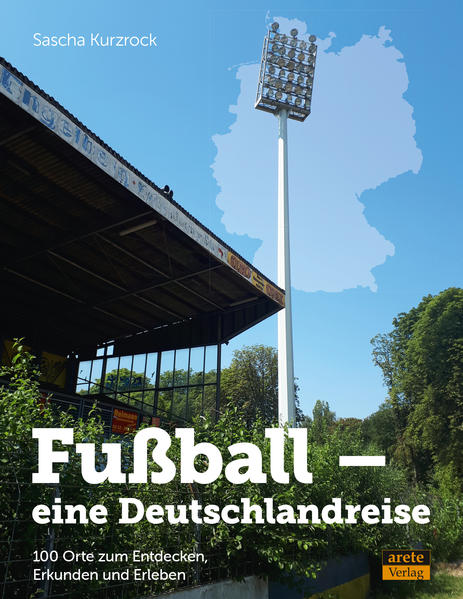 Produktbild: Fußball - eine Deutschlandreise | Sascha Kurzrock