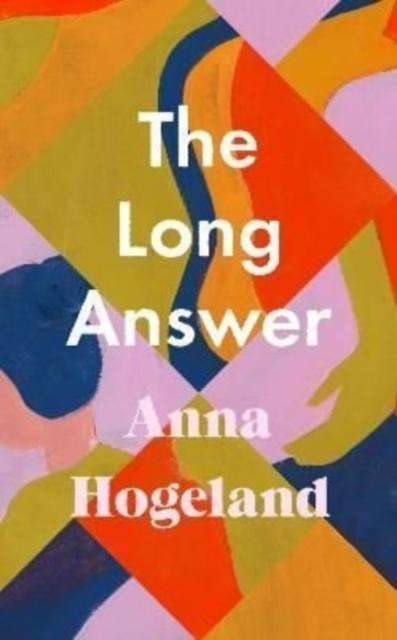 Produktbild: The Long Answer | Anna Hogeland