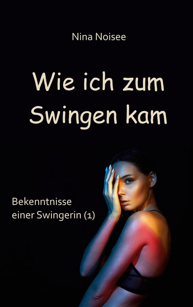 Produktbild: Wie ich zum Swingen kam | Nina Noisee