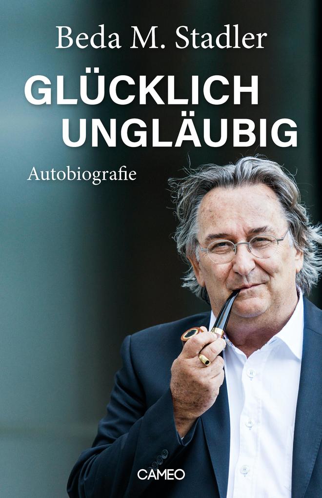 Produktbild: Glücklich ungläubig | Beda M. Stadler