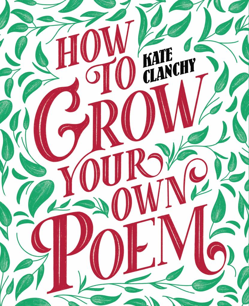 Produktbild: How to Grow Your Own Poem | Kate Clanchy