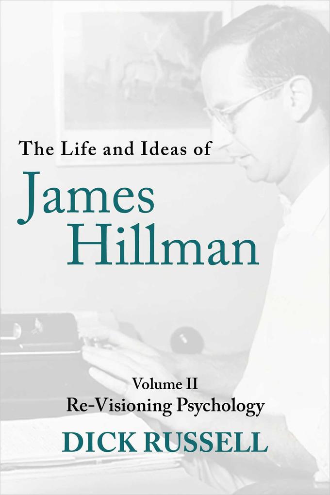 Produktbild: The Life and Ideas of James Hillman | Dick Russell