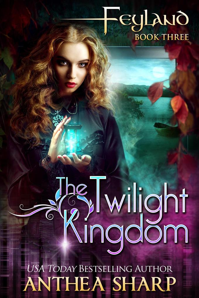 Produktbild: The Twilight Kingdom (Feyland, #3) | Anthea Sharp