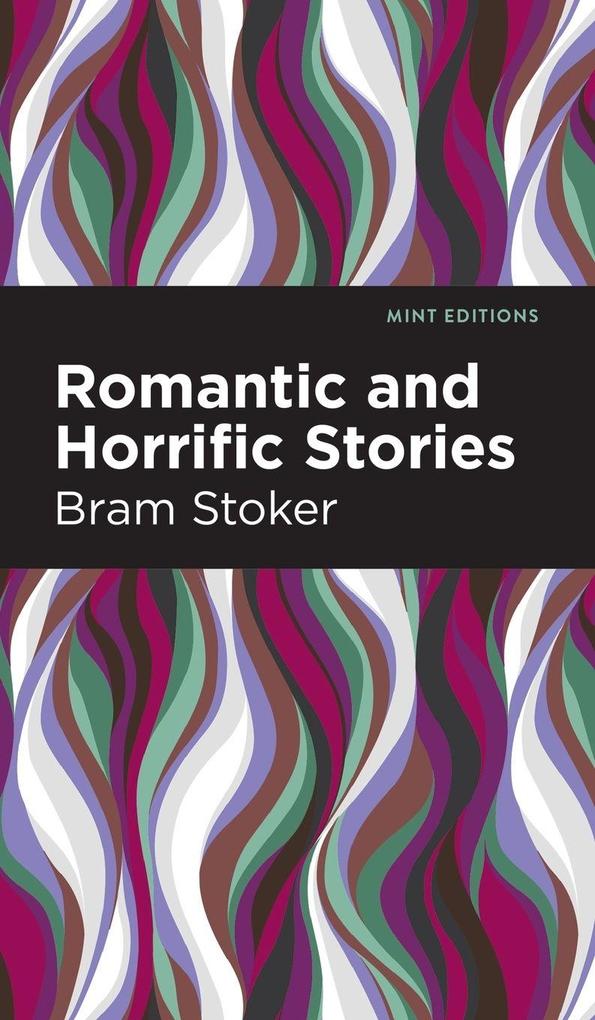 Produktbild: Romantic and Horrific Stories | Bram Stoker