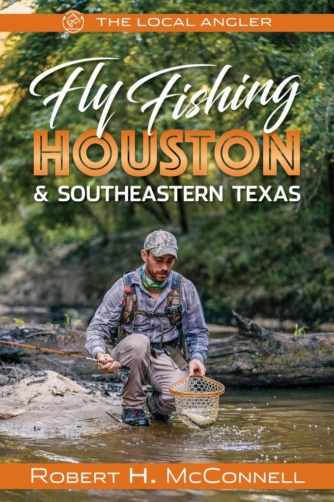 Produktbild: Fly Fishing Houston & Southeastern Texas | Robert H. McConnell