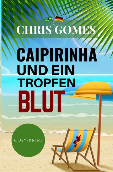 Produktbild: Caipirinha und ein Tropfen Blut | Chris Gomes