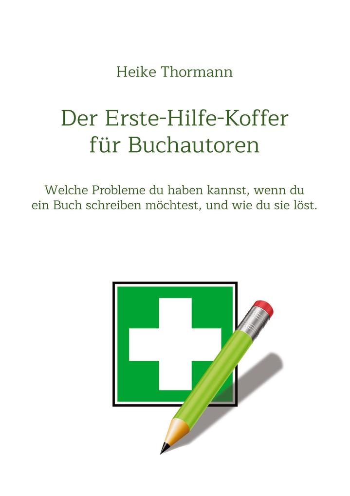 Produktbild: Der Erste-Hilfe-Koffer für Buchautoren | Heike Thormann