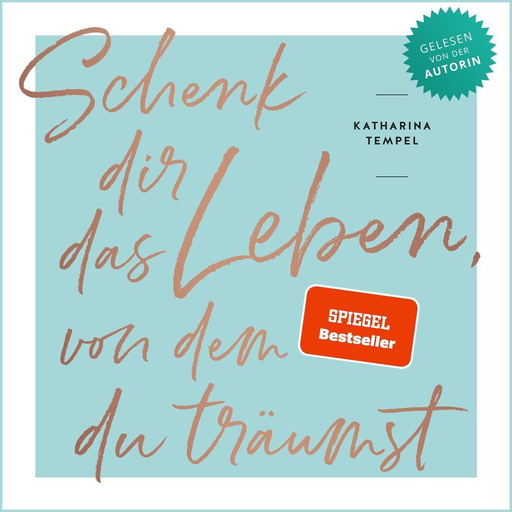Produktbild: Schenk dir das Leben, von dem du träumst | Katharina Tempel