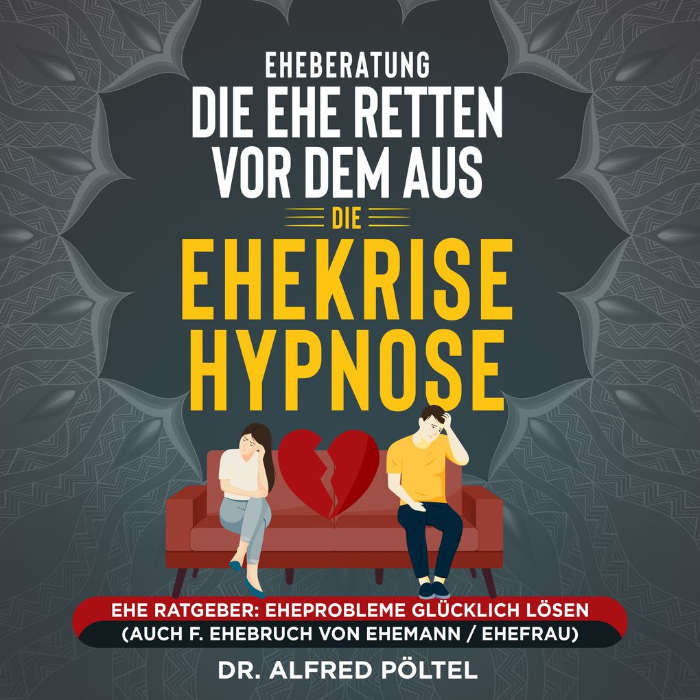 Produktbild: Eheberatung: Die Ehe retten vor dem Aus - Die Ehekrise Hypnose | Dr. Alfred Pöltel