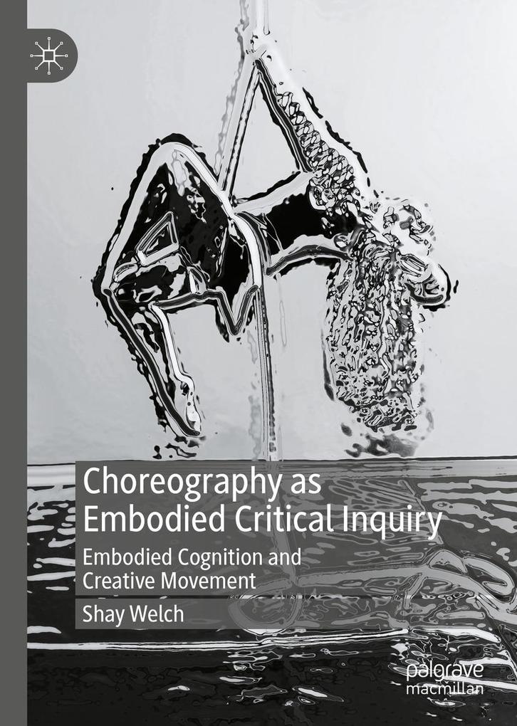 Produktbild: Choreography as Embodied Critical Inquiry | Shay Welch