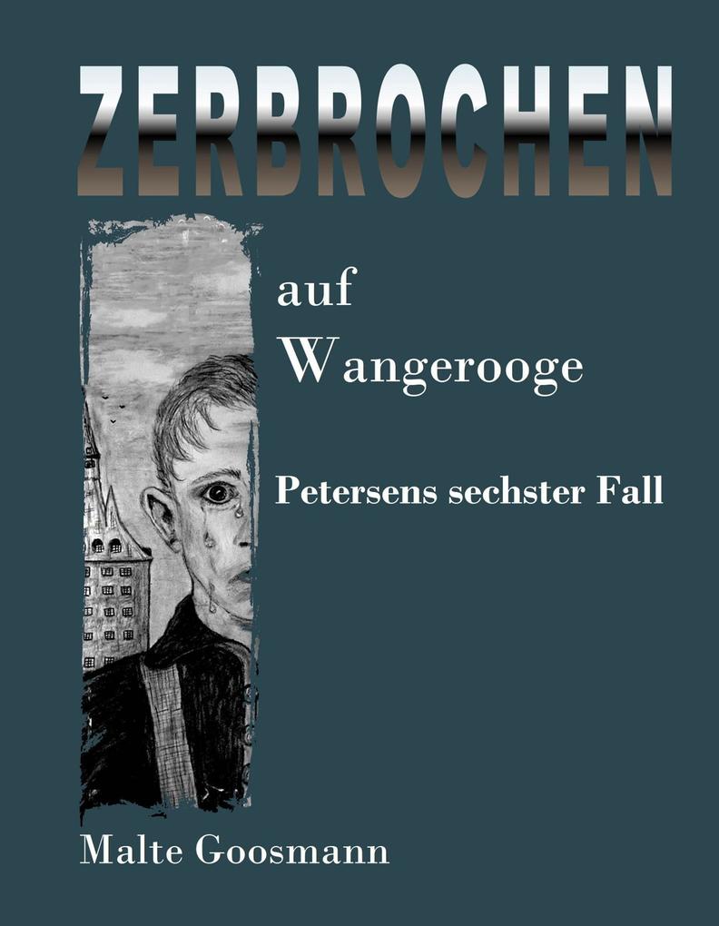 Produktbild: Zerbrochen auf Wangerooge | Malte Goosmann