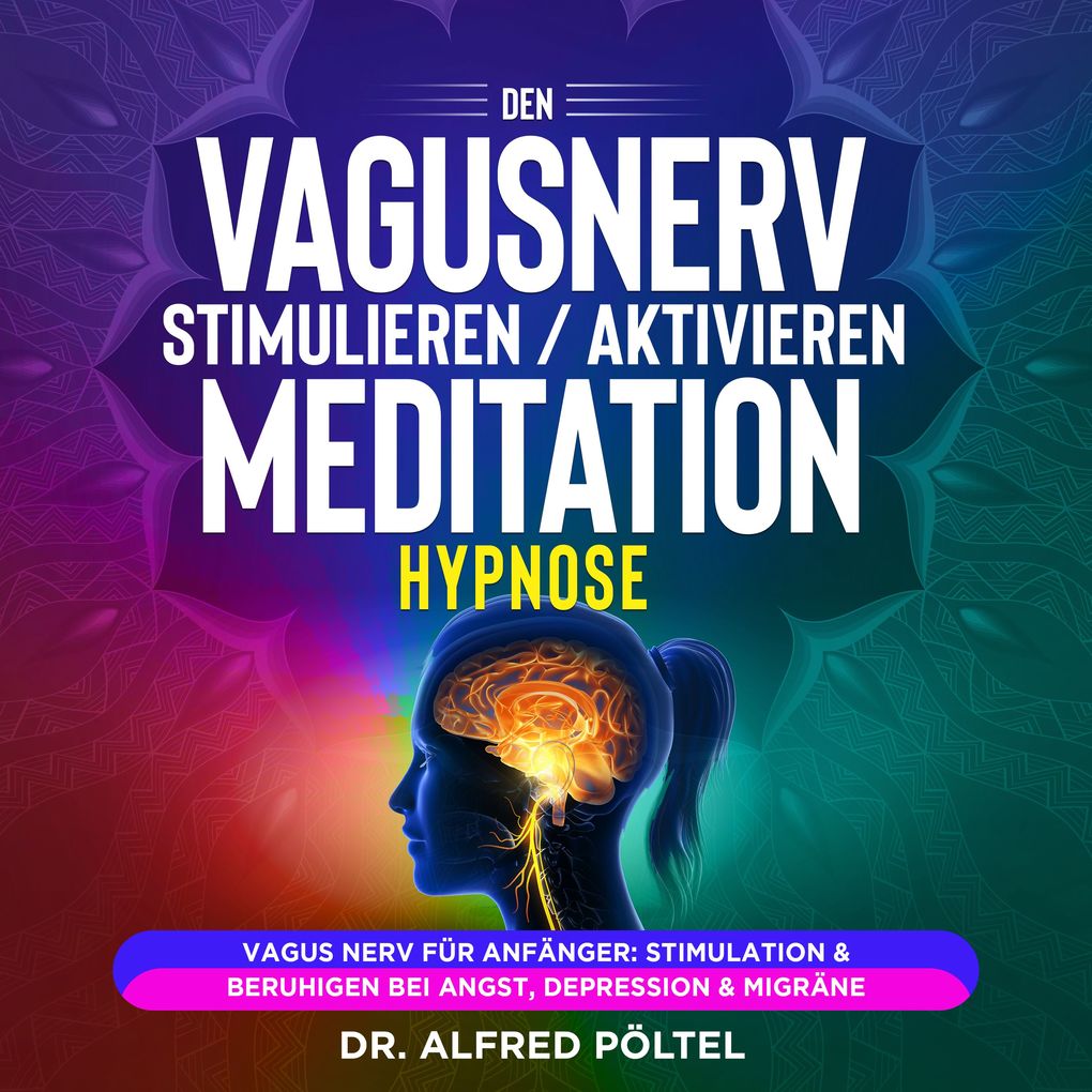 Produktbild: Den Vagusnerv stimulieren / aktivieren - Meditation / Hypnose | Dr. Alfred Pöltel