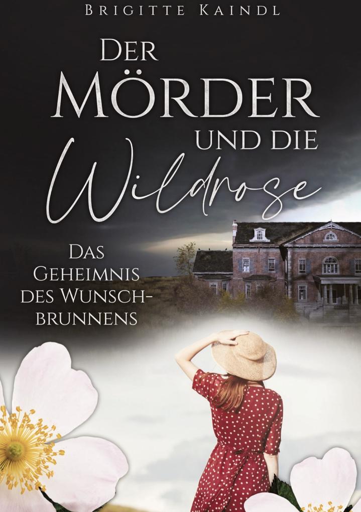 Produktbild: Der Mörder und die Wildrose | Brigitte Kaindl, Brenda Leb