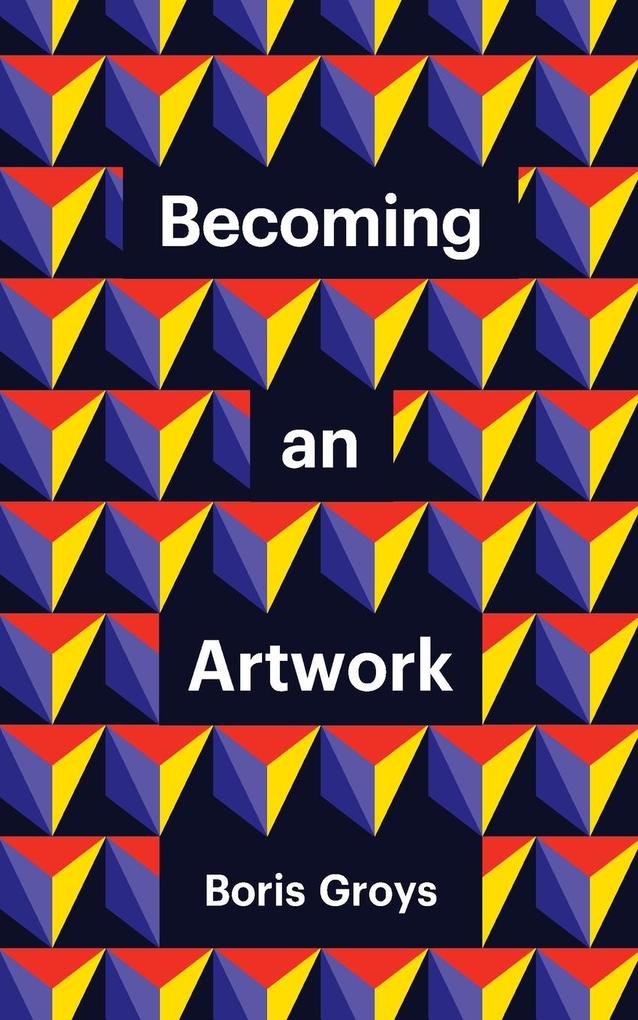 Produktbild: Becoming an Artwork | Boris Groys