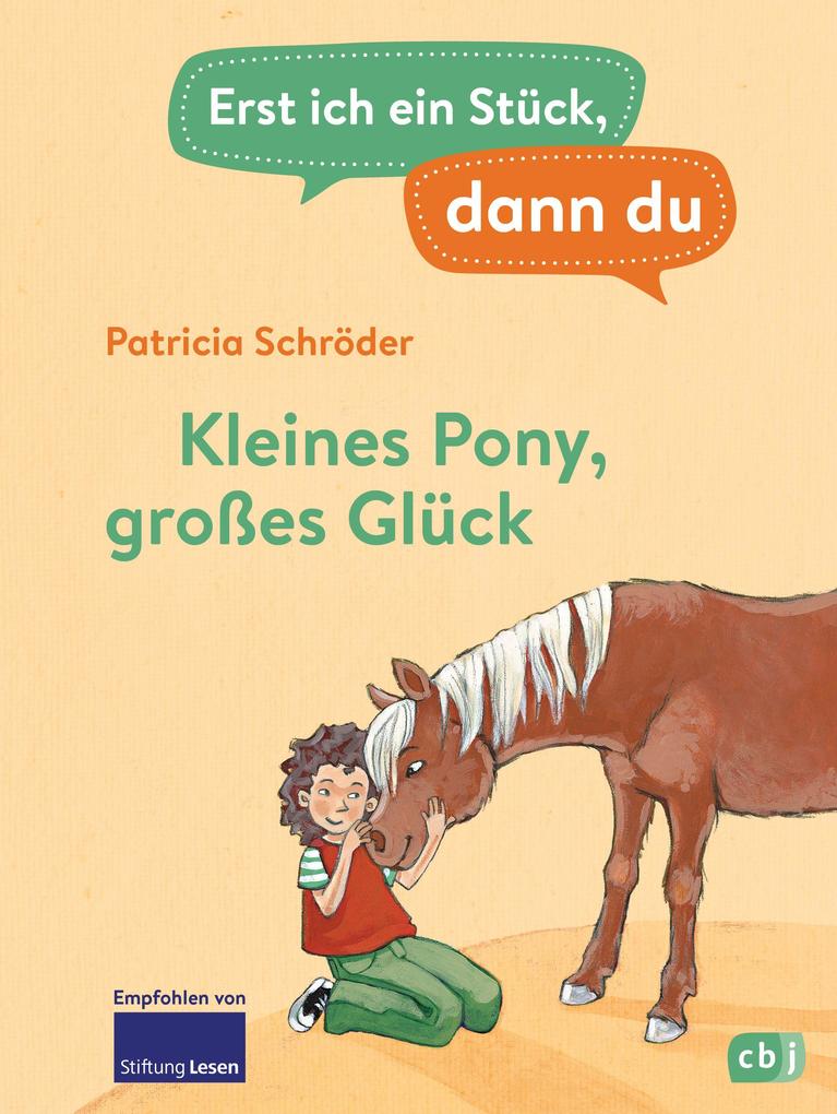 Produktbild: Erst ich ein Stück, dann du - Kleines Pony, großes Glück | Patricia Schröder