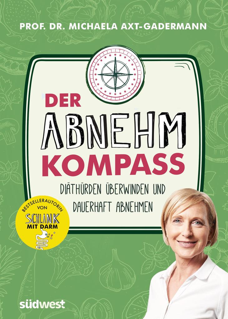 Produktbild: Der Abnehmkompass - Diäthürden überwinden und dauerhaft abnehmen | Michaela Axt-Gadermann