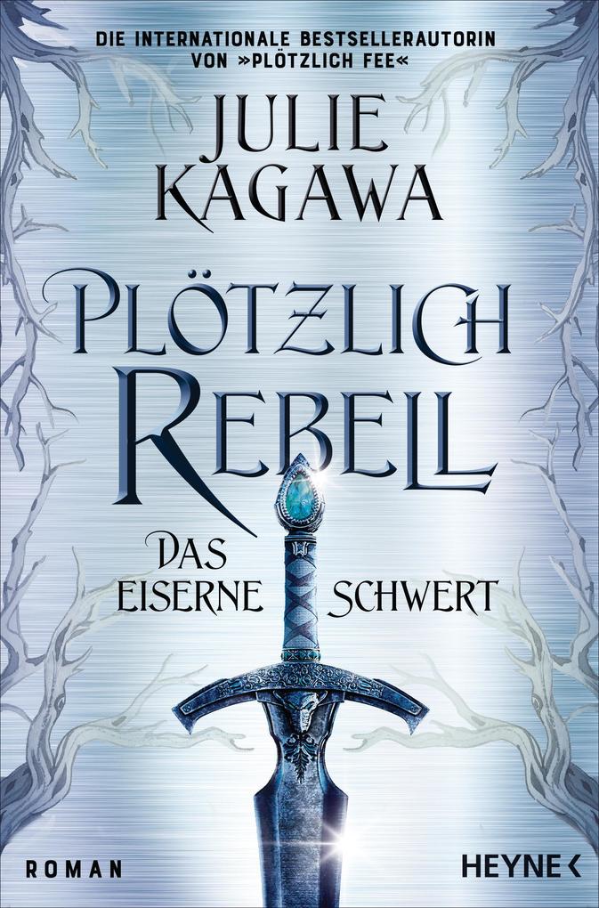 Produktbild: Plötzlich Rebell - Das eiserne Schwert | Julie Kagawa