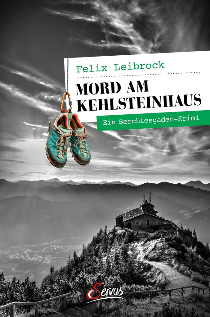 Produktbild: Mord am Kehlsteinhaus | Felix Leibrock