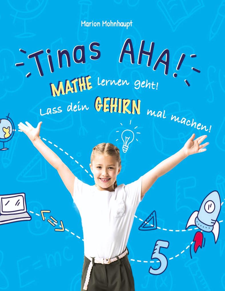 Produktbild: Tinas AHA! Eine Geschichte für Schüler über erfolgreiches Lernen. | Marion Mohnhaupt