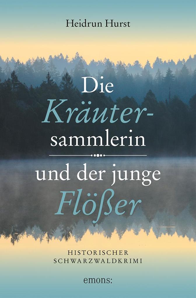 Produktbild: Die Kräutersammlerin und der junge Flößer | Heidrun Hurst